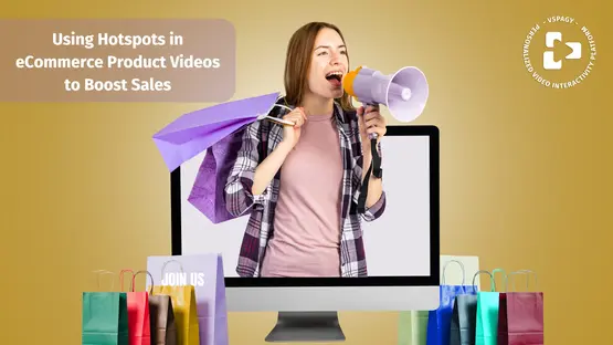 Hotspot in E-commerce Product Videos
