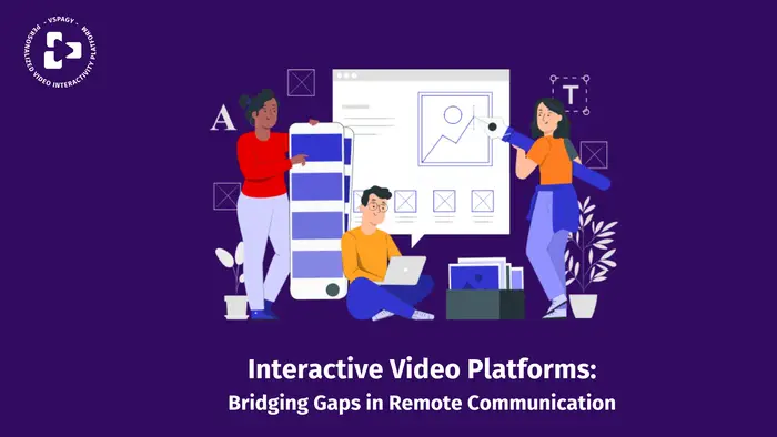 Interactive Video Platform: Bridging Remote Communication Gaps